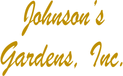 Johnson's Gardens, Inc.