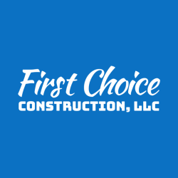 First Choice Construction, LLC
