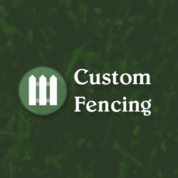 Custom Fencing LLC