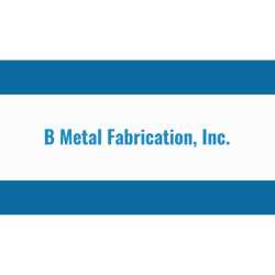 B Metal Fabrication, Inc.