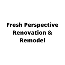Fresh Perspective Renovation and Remodel