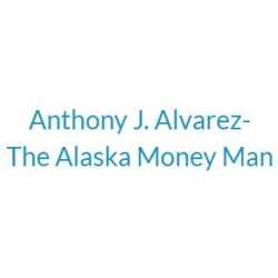 Anthony J. Alvarez - The Alaska Money Man