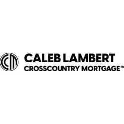 Caleb Lambert at CrossCountry Mortgage, LLC