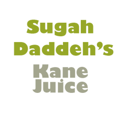 Sugah Daddeh's Kane Juice