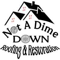 Not A Dime Down Roofing & Restoration Logo