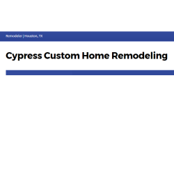 Cypress Custom Home Remodeling