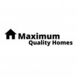 Maximum Quality Homes