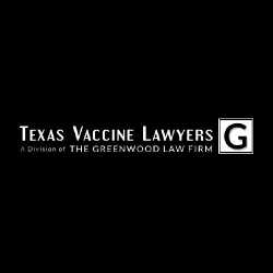 Texas Vaccine Lawyers a Division of the Greenwood Law Firm