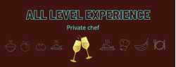 All Level Experience - Private Chef