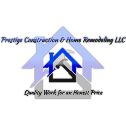 Prestige Construction & Home Remodeling LLC